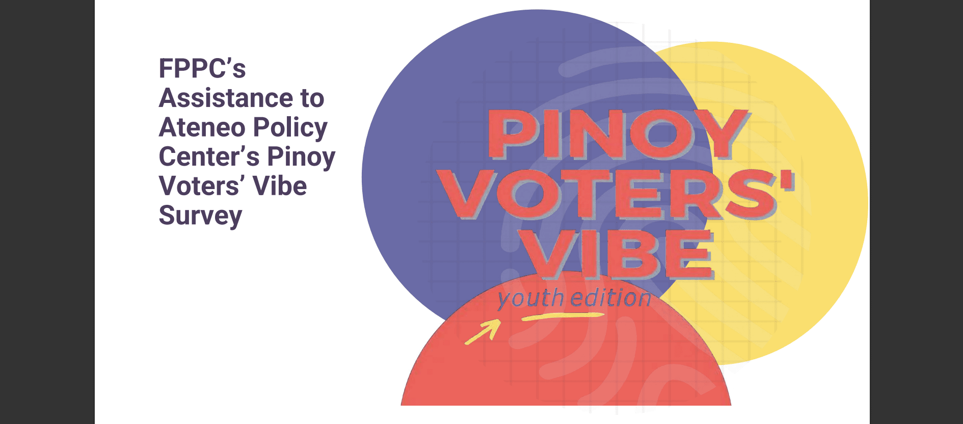 FPPC’s Assistance to Ateneo Policy Center’s Pinoy Voters’ Vibe Survey